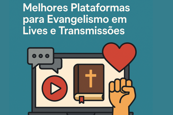 Melhores Plataformas para Evangelismo em Lives e Transmissões: 6 Ferramentas Poderosas