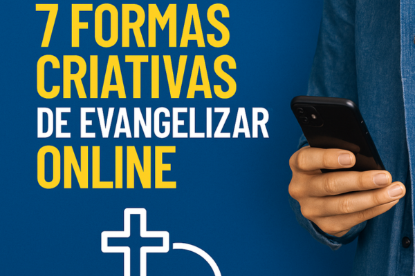 7 Formas Criativas de Evangelizar Online