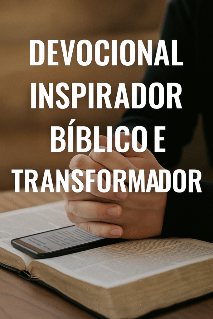 Exemplo de devocional cristão poderoso e transformador