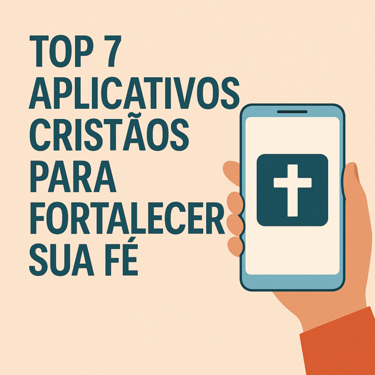 Imagem com título Top 7 Aplicativos Cristãos para fortalecer a fé, ilustrando um celular com símbolo de cruz